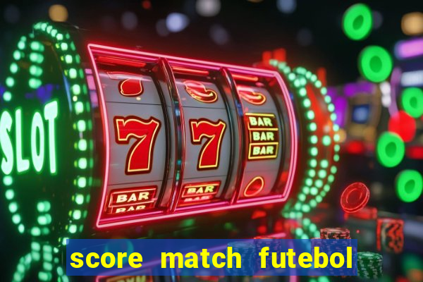 score match futebol pvp dinheiro infinito